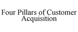 four pillars of customer acquisition