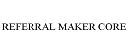 referral maker core