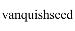 vanquishseed