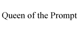 queen of the prompt