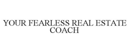 your fearless real estate coach