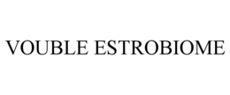vouble estrobiome