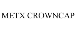 metx crowncap