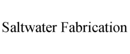 saltwater fabrication