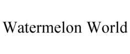 watermelon world