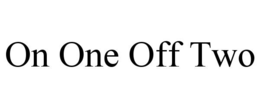 on one off two