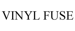 vinyl fuse