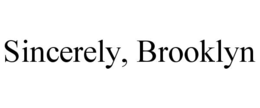 sincerely, brooklyn