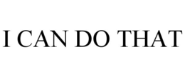 i can do that