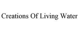 creations of living water