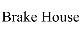 brake house