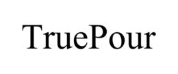 truepour