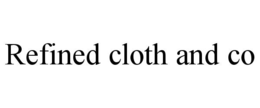 refined cloth and co