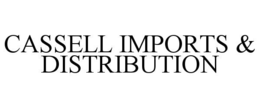 cassell imports & distribution
