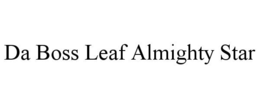 da boss leaf almighty star