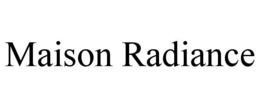 maison radiance