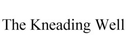 the kneading well