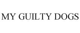 my guilty dogs