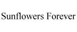 sunflowers forever
