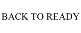back to ready
