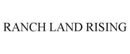 ranch land rising