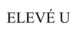 elevÉ u