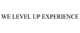 we level up experience