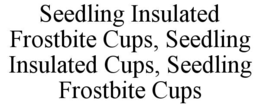 seedling insulated frostbite cups, seedling insulated cups, seedling frostbite cups