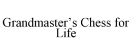 grandmaster’s chess for life