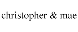 christopher & mae