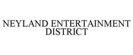 neyland entertainment district