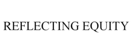 reflecting equity