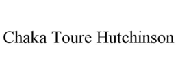chaka toure hutchinson