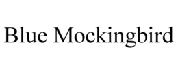 blue mockingbird