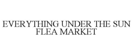 everything under the sun flea market
