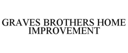 graves brothers home improvement
