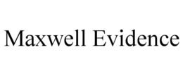 maxwell evidence