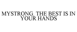 mystrong. the best is in your hands