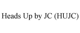 heads up by jc (hujc)