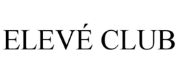 elevÉ club