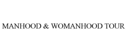 manhood & womanhood tour