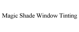 magic shade window tinting