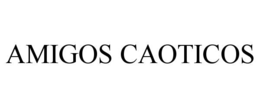 amigos caoticos