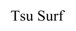 tsu surf