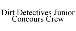 dirt detectives junior concours crew
