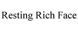 resting rich face