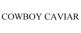 cowboy caviar