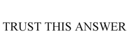 trust this answer
