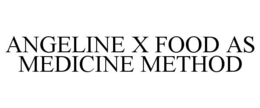 angeline x food as medicine method
