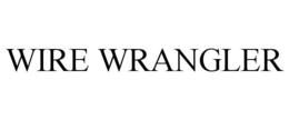 wire wrangler